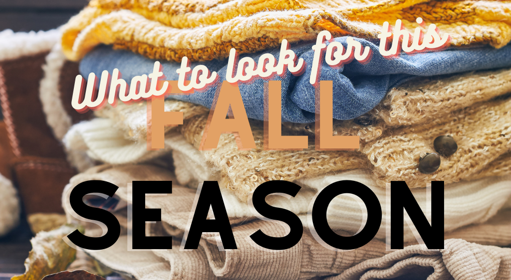 What to Look for This Fall: Fashion Must-Haves